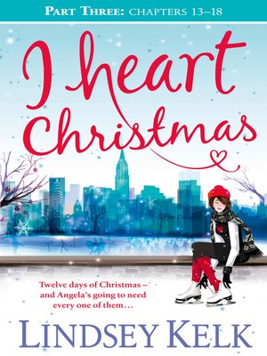 cover image of I Heart Christmas, Part Three, Chapters 13-18
